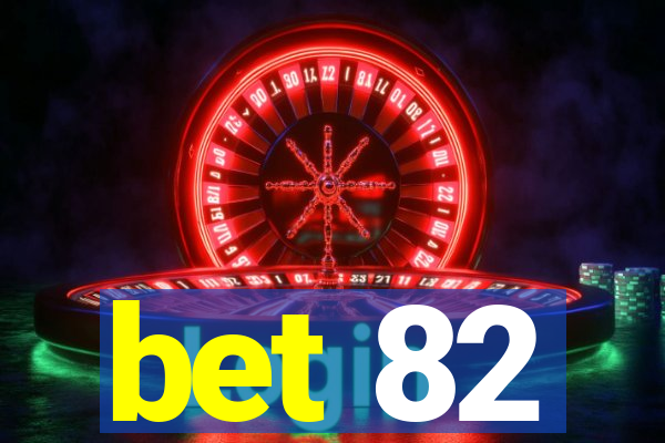 bet 82